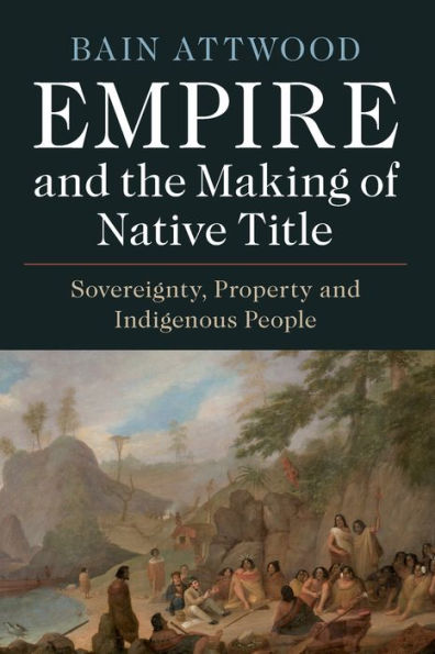 Empire And The Making Of Native Title
