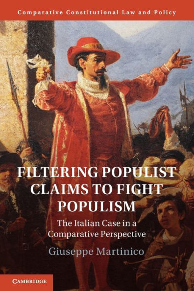 Filtering Populist Claims To Fight Populism (Comparative Constitutional Law And Policy)