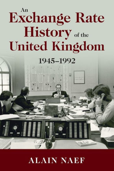 An Exchange Rate History Of The United Kingdom (Studies In Macroeconomic History)