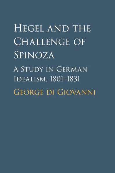Hegel And The Challenge Of Spinoza