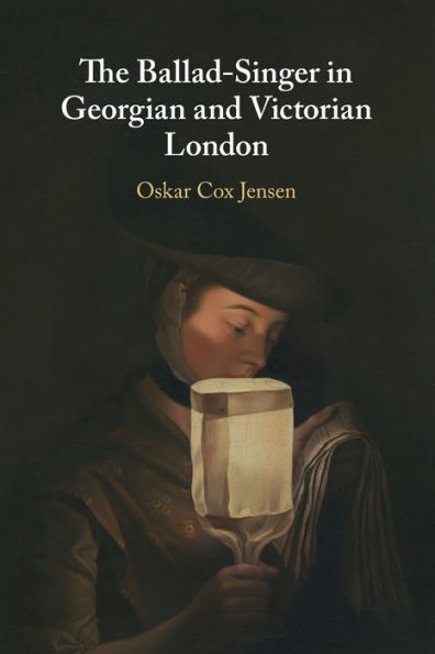 The Ballad-Singer In Georgian And Victorian London