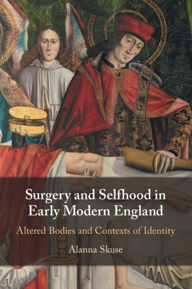 Surgery And Selfhood In Early Modern England