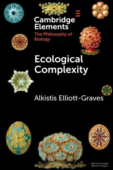 Ecological Complexity (Elements In The Philosophy Of Biology)