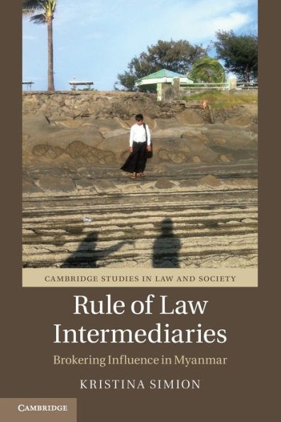 Rule Of Law Intermediaries (Cambridge Studies In Law And Society)