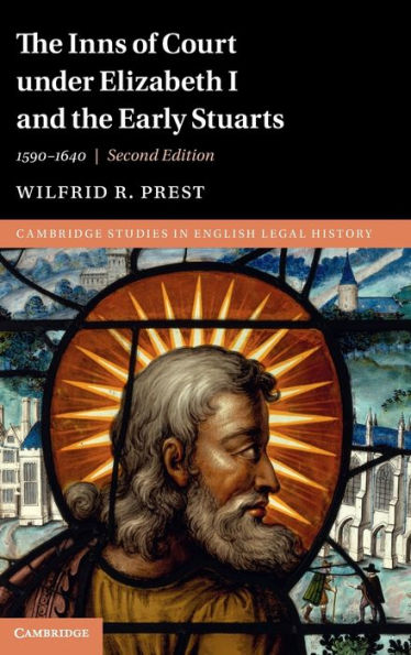 The Inns Of Court Under Elizabeth I And The Early Stuarts: 1590–1640 (Cambridge Studies In English Legal History)