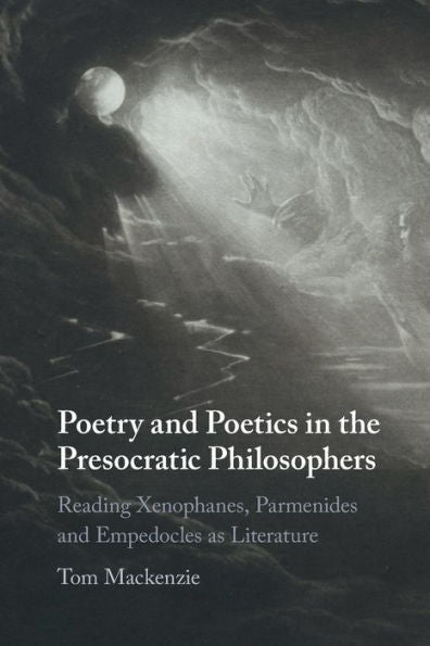 Poetry And Poetics In The Presocratic Philosophers