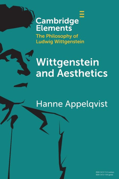 Wittgenstein And Aesthetics (Elements In The Philosophy Of Ludwig Wittgenstein)