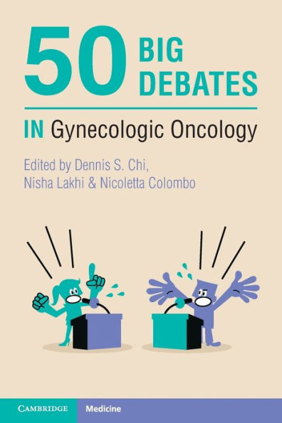 50 Big Debates In Gynecologic Oncology
