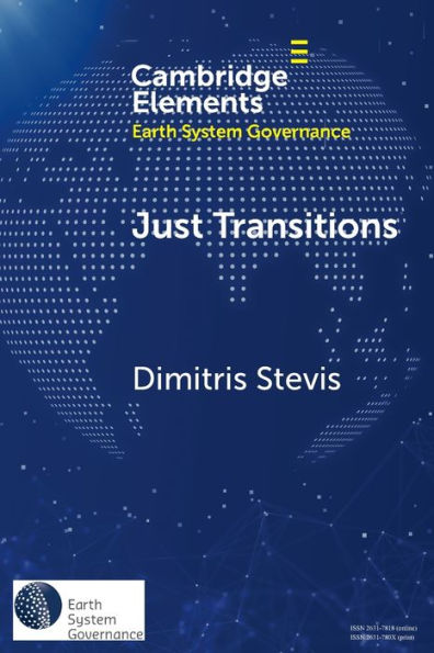 Just Transitions (Elements In Earth System Governance)