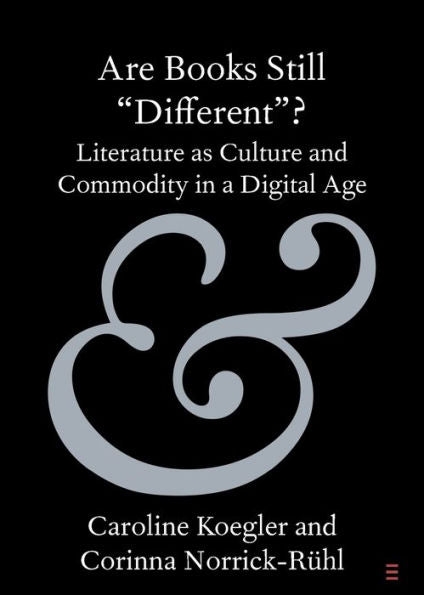 Are Books Still “Different”? (Elements In Publishing And Book Culture)