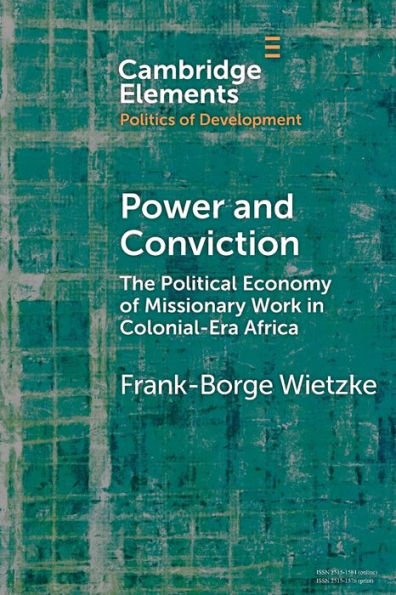 Power And Conviction (Elements In The Politics Of Development)