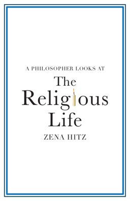 A Philosopher Looks At The Religious Life