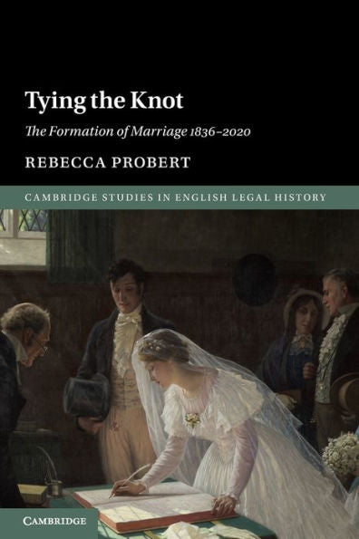 Tying The Knot (Cambridge Studies In English Legal History)