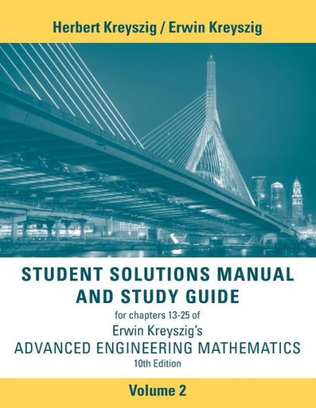 Advanced Engineering Mathematics, Student Solutions Manual And Study Guide, Volume 2: Chapters 13 - 25 (Advanced Engineering Mathematics, 2)