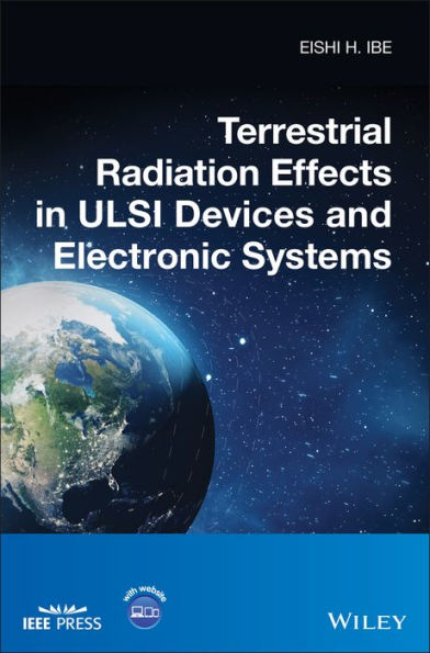 Terrestrial Radiation Effects In Ulsi Devices And Electronic Systems (Ieee Press)