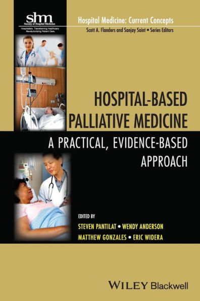 Hospital-Based Palliative Medicine: A Practical, Evidence-Based Approach (Hospital Medicine: Current Concepts)