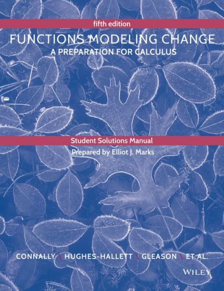 Student Solutions Manual To Accompany Functions Modeling Change