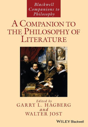 A Companion To The Philosophy Of Literature (Blackwell Companions To Philosophy)