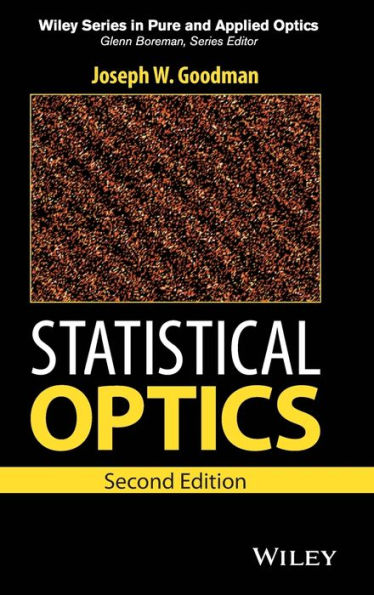 Statistical Optics (Wiley Series In Pure And Applied Optics)