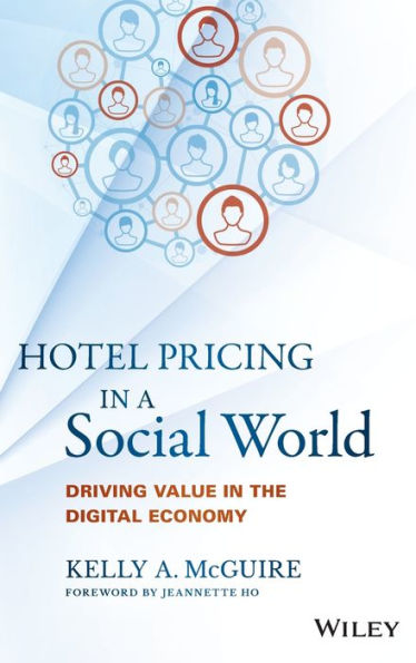 Hotel Pricing In A Social World: Driving Value In The Digital Economy (Wiley And Sas Business Series)
