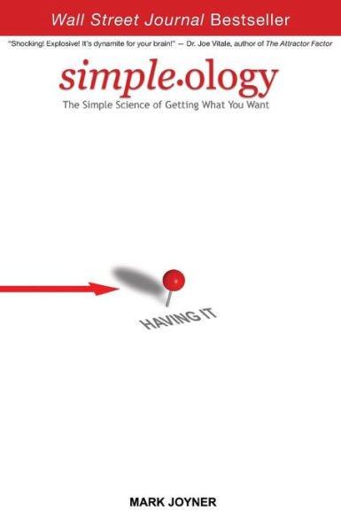 Simpleology: The Simple Science Of Getting What You Want