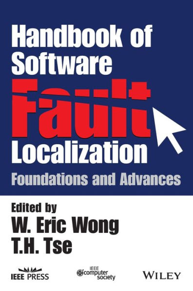 Handbook Of Software Fault Localization: Foundations And Advances