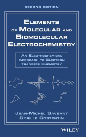 Elements Of Molecular And Biomolecular Electrochemistry: An Electrochemical Approach To Electron Transfer Chemistry