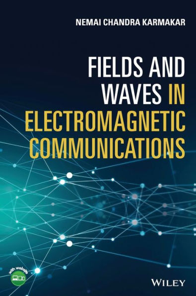 Fields And Waves In Electromagnetic Communications: Technology Approach