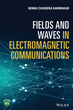 Fields And Waves In Electromagnetic Communications: Technology Approach