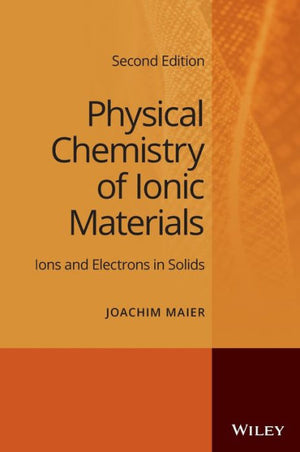 Physical Chemistry Of Ionic Materials: Ions And Electrons In Solids