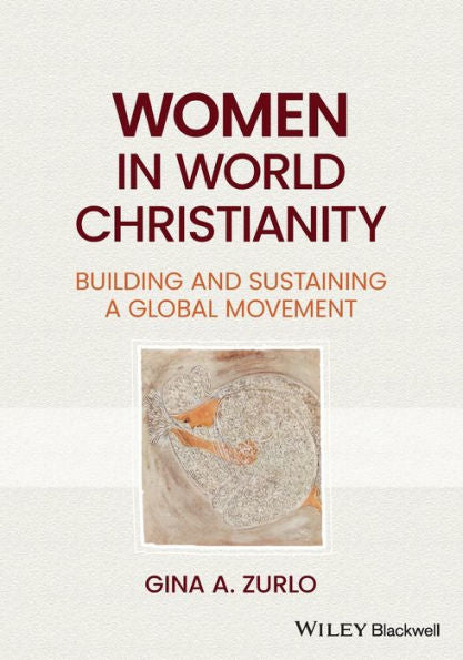 Mujeres en el cristianismo mundial: construir y sostener un movimiento global