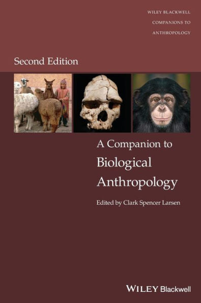 A Companion To Biological Anthropology (Wiley Blackwell Companions To Anthropology)