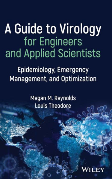 A Guide To Virology For Engineers And Applied Scientists: Epidemiology, Emergency Management, And Optimization