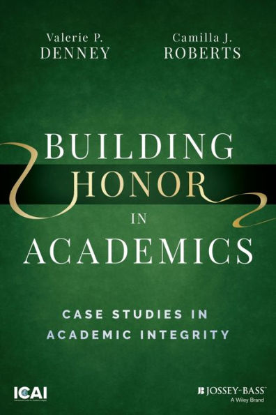 Building Honor In Academics: Case Studies In Academic Integrity