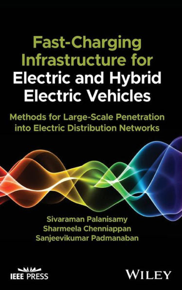 Fast-Charging Infrastructure For Electric And Hybrid Electric Vehicles: Methods For Large-Scale Penetration Into Electric Distribution Networks
