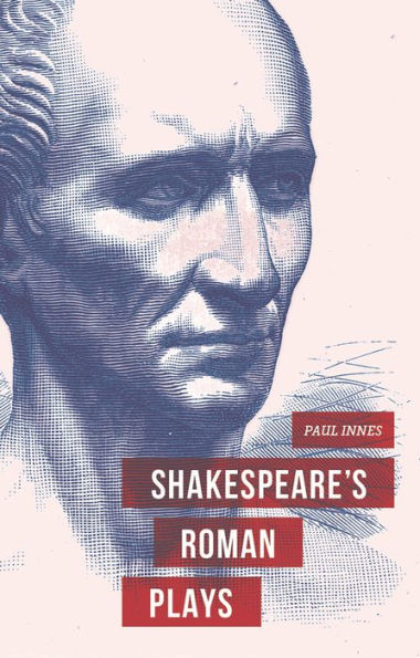 Shakespeare's Roman Plays