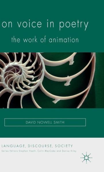 On Voice In Poetry: The Work Of Animation (Language, Discourse, Society)