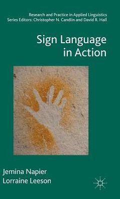 Sign Language In Action (Research And Practice In Applied Linguistics) - 9781137309754