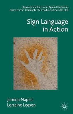 Sign Language In Action (Research And Practice In Applied Linguistics) - 9781137309761