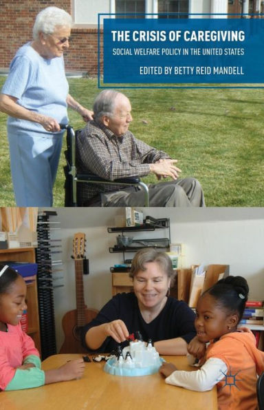 The Crisis Of Caregiving: Social Welfare Policy In The United States