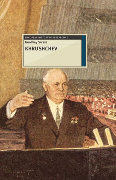 Khrushchev (European History In Perspective, 74)