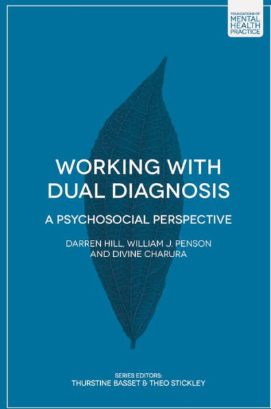 Working With Dual Diagnosis: A Psychosocial Perspective (Foundations Of Mental Health Practice)