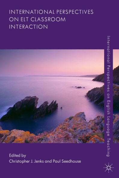 International Perspectives On Elt Classroom Interaction (International Perspectives On English Language Teaching)