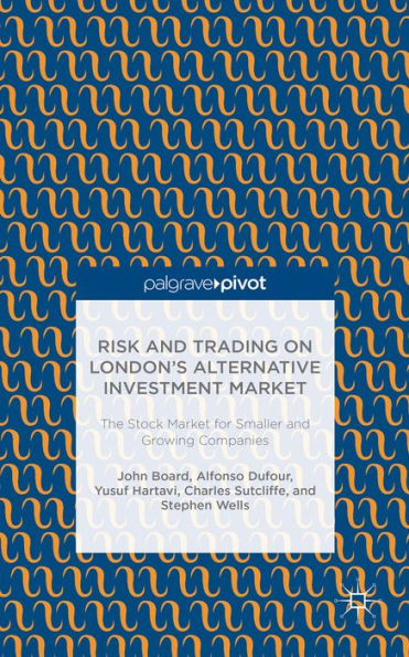 Risk And Trading On London's Alternative Investment Market: The Stock Market For Smaller And Growing Companies