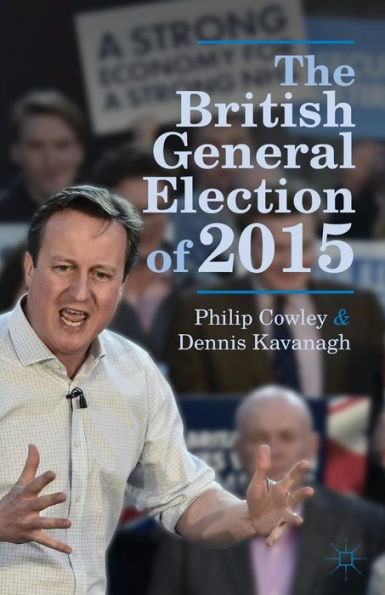 The British General Election Of 2015 - 9781137366139
