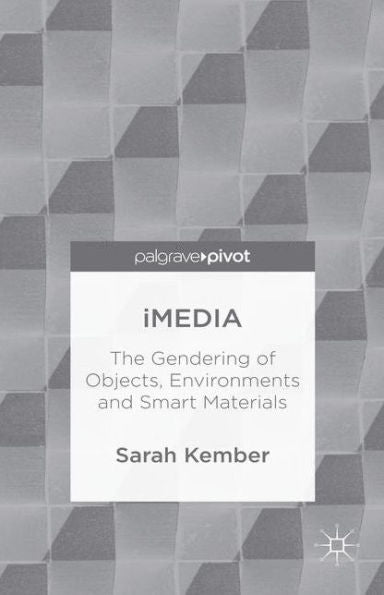 Imedia: The Gendering Of Objects, Environments And Smart Materials