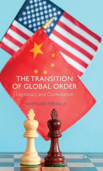 The Transition Of Global Order: Legitimacy And Contestation
