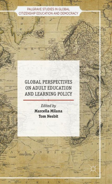 Global Perspectives On Adult Education And Learning Policy (Palgrave Studies In Global Citizenship Education And Democracy)