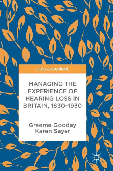 Managing The Experience Of Hearing Loss In Britain, 1830–1930