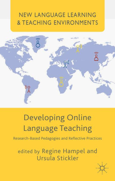 Developing Online Language Teaching: Research-Based Pedagogies And Reflective Practices (New Language Learning And Teaching Environments)